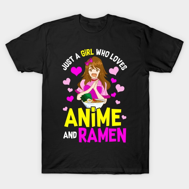 Just A Girl Who Loves Anime And Ramen Funny Foodie T-Shirt by theperfectpresents